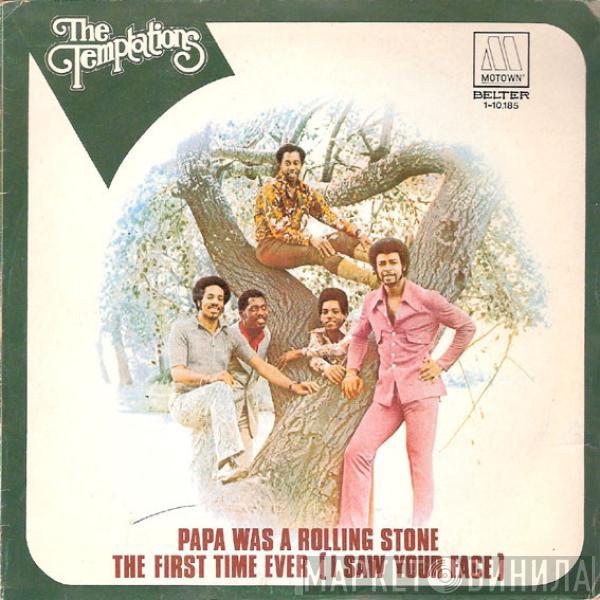  The Temptations  - Papa Was A Rolling Stone / The First Time Ever (I Saw Your Face)