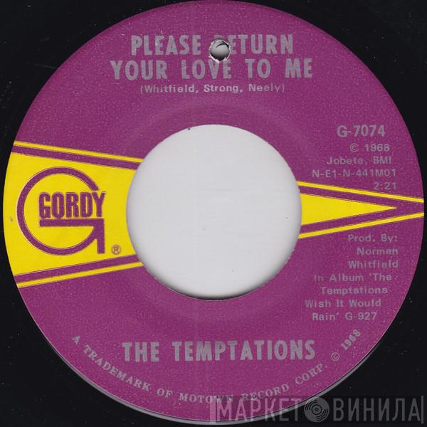 The Temptations  - Please Return Your Love To Me / How Can I Forget