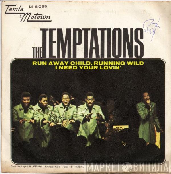  The Temptations  - Run Away Child, Running Wild / I Need Your Lovin'
