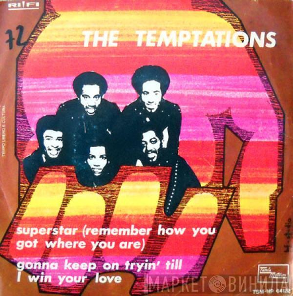  The Temptations  - Superstar (Remember How You Got Where You Are) / Gonna Keep On Tryin' Till I Win Your Love