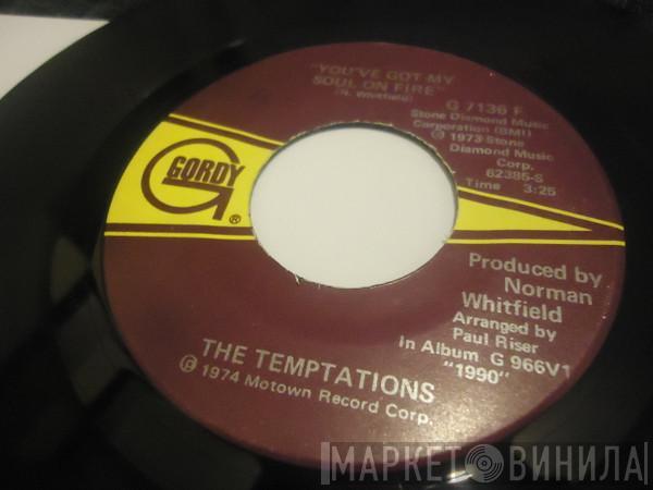 The Temptations  - You've Got My Soul On Fire / I Need You