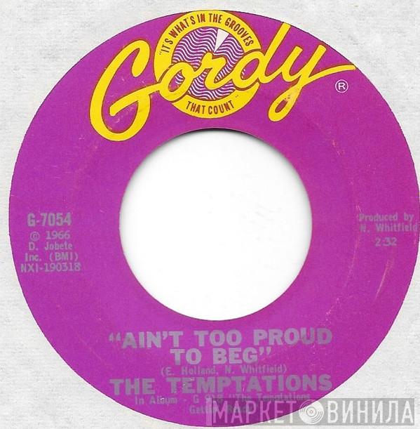  The Temptations  - Ain't Too Proud To Beg