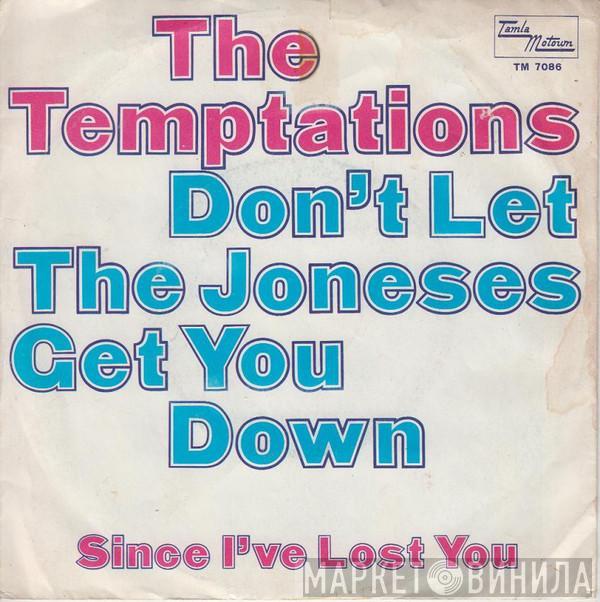  The Temptations  - Don't Let The Joneses Get You Down