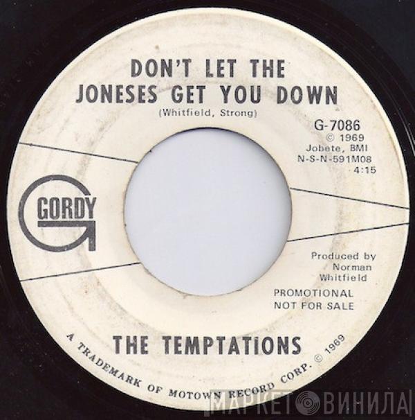  The Temptations  - Don't Let The Joneses Get You Down
