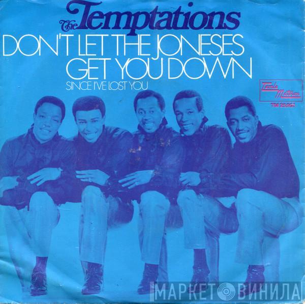  The Temptations  - Don't Let The Joneses Get You Down