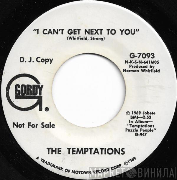  The Temptations  - I Can't Get Next To You