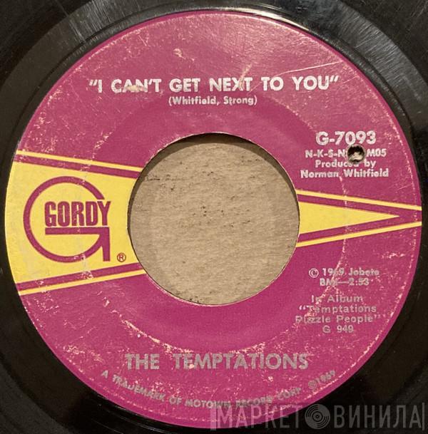  The Temptations  - I Can't Get Next To You