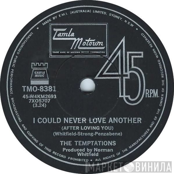  The Temptations  - I Could Never Love Another (After Loving You)