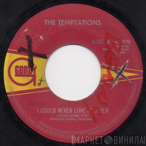 The Temptations  - I Could Never Love Another (After Loving You)