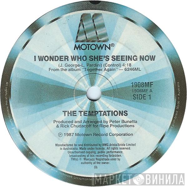  The Temptations  - I Wonder Who She's Seeing Now