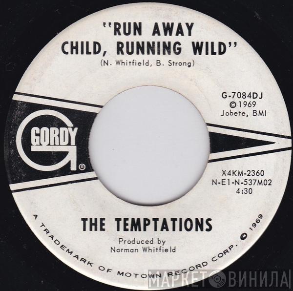  The Temptations  - Run Away Child, Running Wild