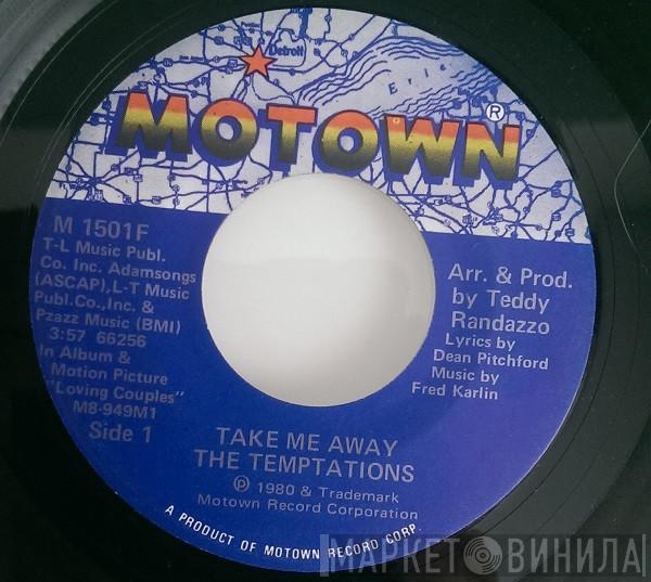  The Temptations  - Take Me Away