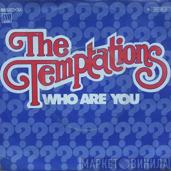  The Temptations  - Who Are You