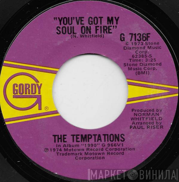  The Temptations  - You've Got My Soul On Fire