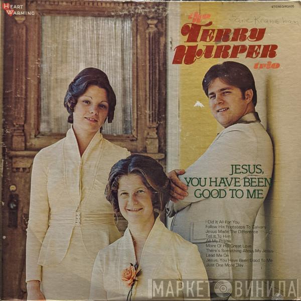 The Terry Harper Trio - Jesus, You Have Been Good To Me