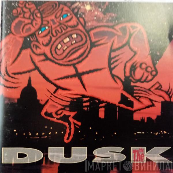  The The  - Dusk