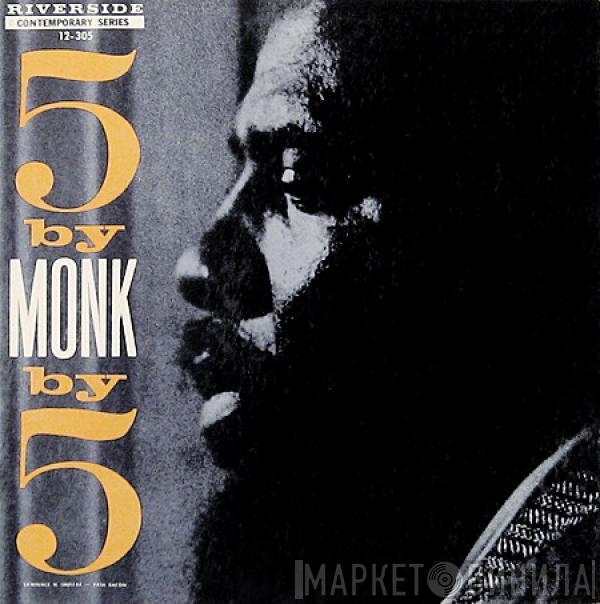  The Thelonious Monk Quintet  - 5 By Monk By 5
