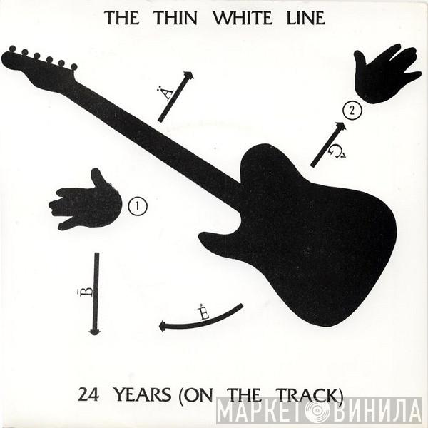 The Thin White Line - 24 Years (On The Track)
