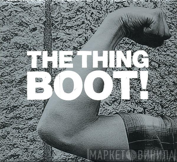 The Thing  - Boot!