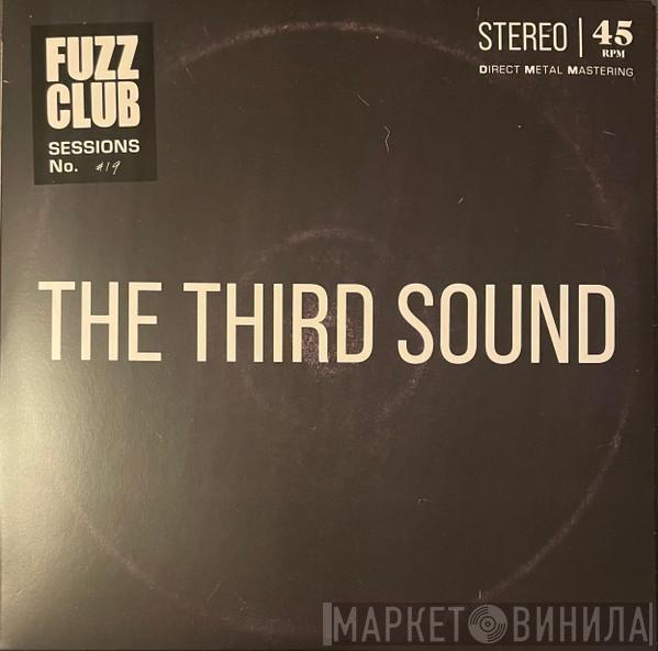 The Third Sound - Fuzz Club Sessions No 19