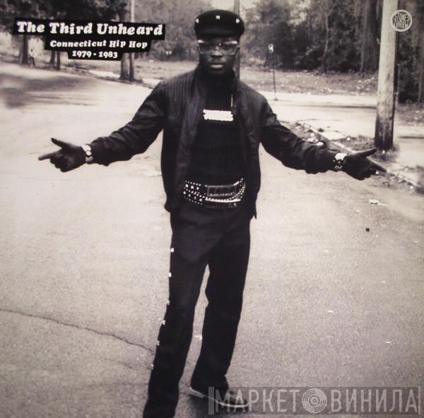  - The Third Unheard: Connecticut Hip Hop 1979-1983
