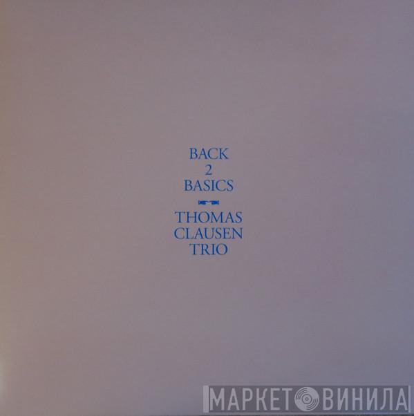 The Thomas Clausen Trio - Back 2 Basics