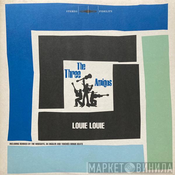  The Three Amigos  - Louie Louie