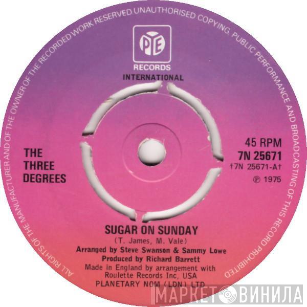 The Three Degrees  - Sugar On Sunday / Maybe