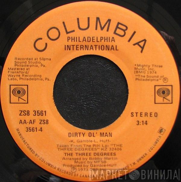 The Three Degrees - Dirty Ol' Man / I Didn't Know