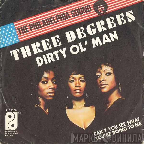  The Three Degrees  - Dirty Ol' Man