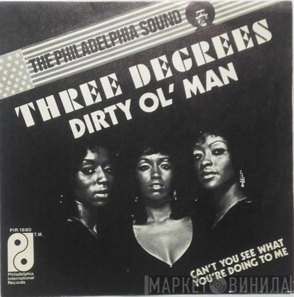  The Three Degrees  - Dirty Ol' Man