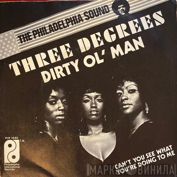  The Three Degrees  - Dirty Ol' Man
