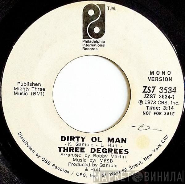  The Three Degrees  - Dirty Ol Man