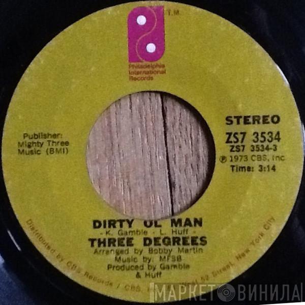  The Three Degrees  - Dirty Ol Man
