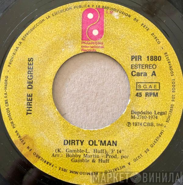  The Three Degrees  - Dirty Ol'man