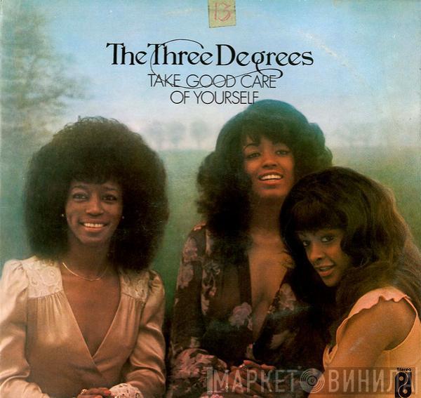  The Three Degrees  - Take Good Care Of Yourself