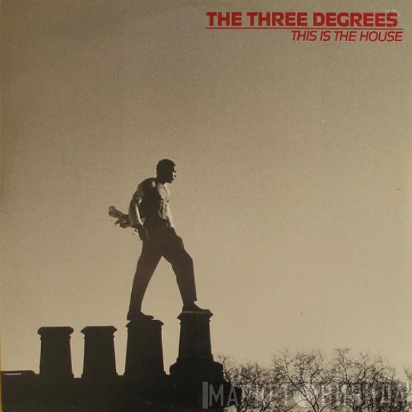  The Three Degrees  - This Is The House