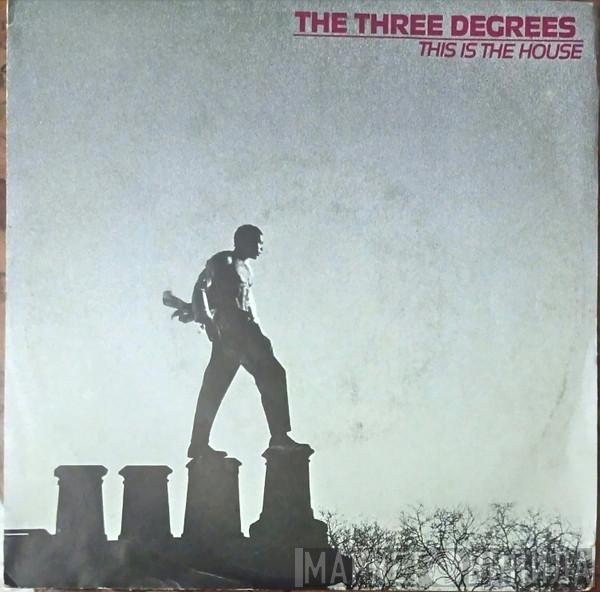  The Three Degrees  - This Is The House