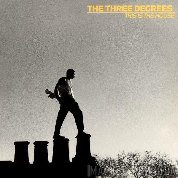  The Three Degrees  - This Is The House