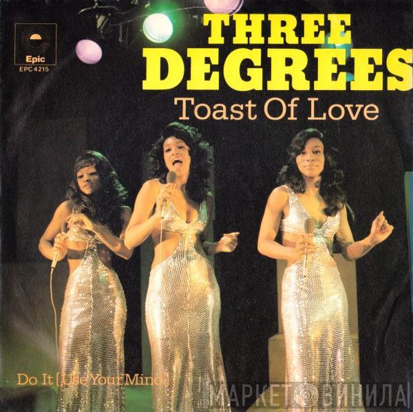  The Three Degrees  - Toast Of Love