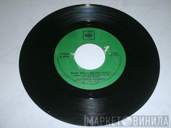  The Three Degrees  - When Will I See You Again