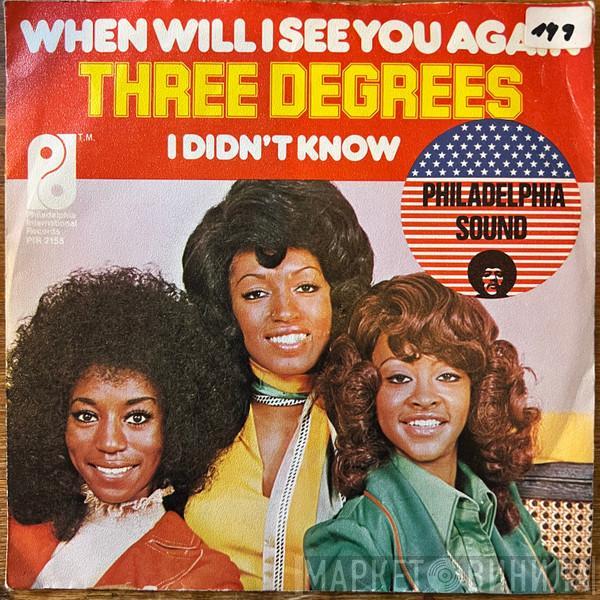  The Three Degrees  - When Will I See You Again