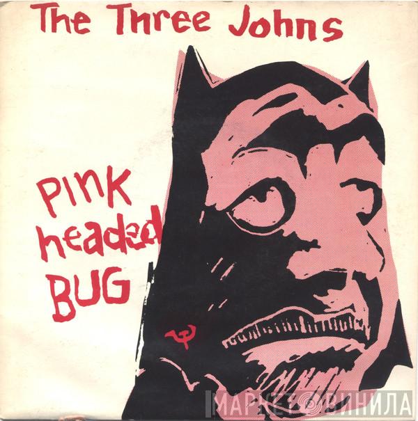 The Three Johns - Pink Headed Bug