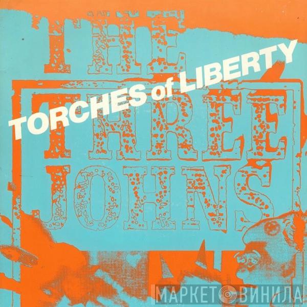 The Three Johns - Torches Of Liberty