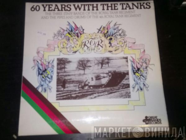 The Three Staff Bands Of The Royal Tank Regiment - 60 Years With The Tanks