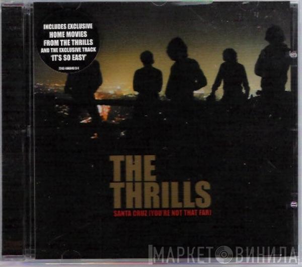 The Thrills - Santa Cruz (You're Not That Far)