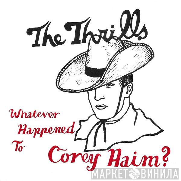 The Thrills - Whatever Happened To Corey Haim?