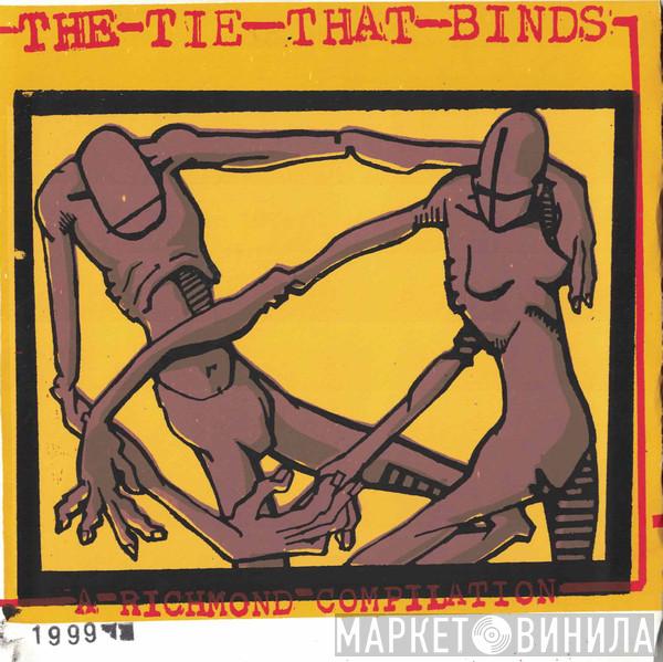  - The Tie That Binds - A Richmond Compilation