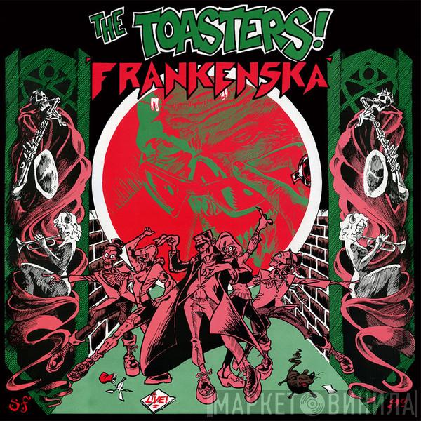 The Toasters - Frankenska