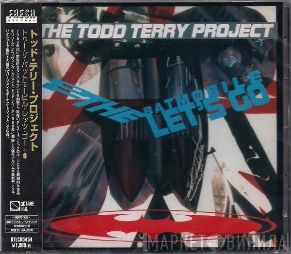  The Todd Terry Project  - To The Batmobile Let's Go+6